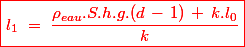 \red \boxed{l_1\;=\;\dfrac{\rho_{eau}.S.h.g.(d\,-\,1)\,+\,k.l_0}{k}}